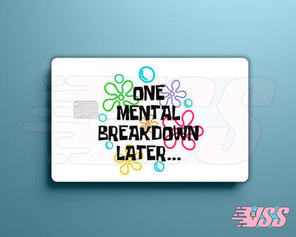 Funny One Mental Break Down Later SpongeBob Card Cover