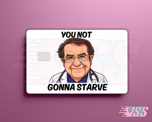 Dr Now You Not Gonna Starve Card Cover